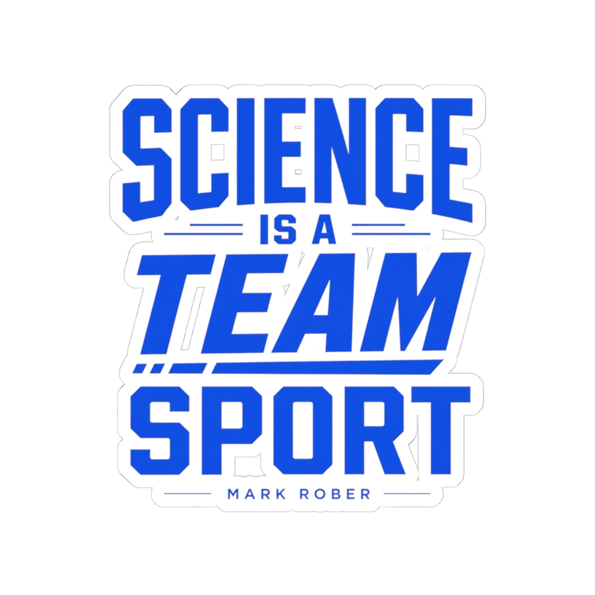 Mark Rober "Science is a Team Sport" Sticker